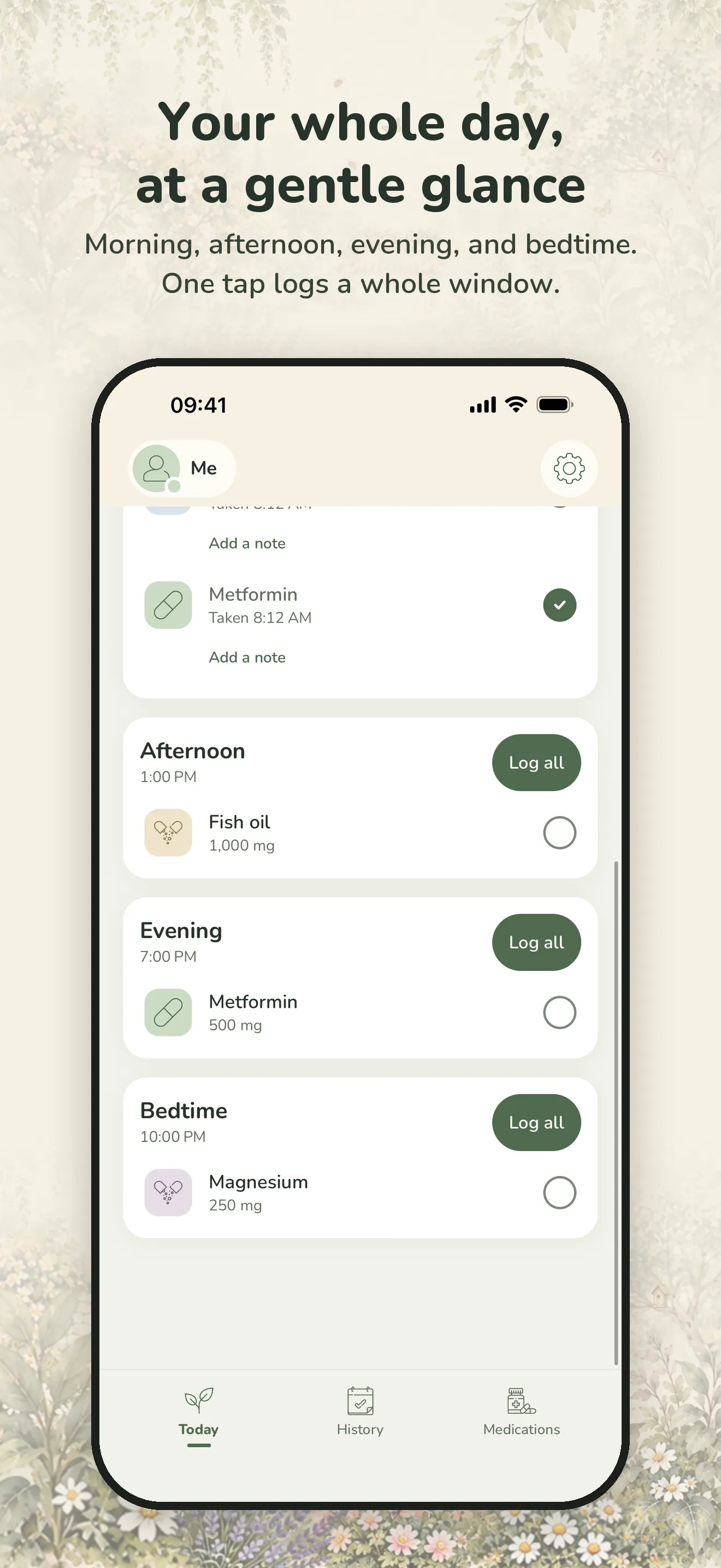 Your whole day, at a gentle glance. Morning, afternoon, evening, and bedtime. One tap logs a whole window.