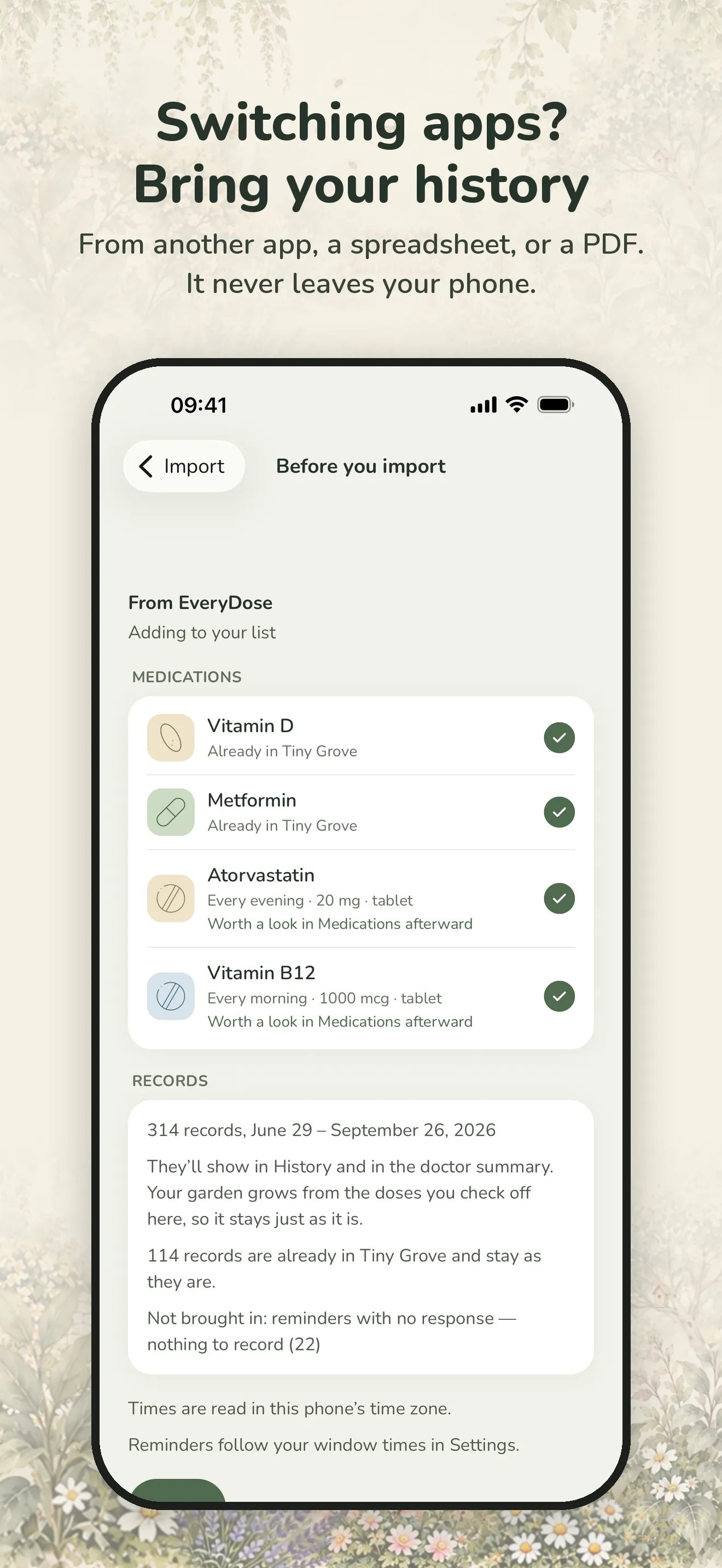 Switching apps? Bring your history. From another app, a spreadsheet, or a PDF. It never leaves your phone.